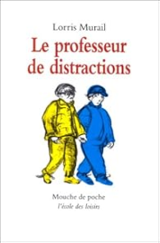 Le professeur de distractions.